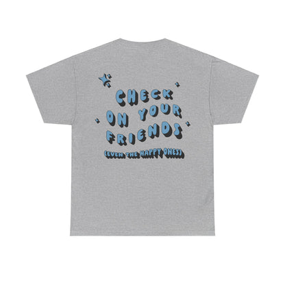 Elyssa Rodarte: Check On Your Friends Tee