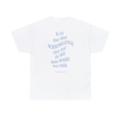 London Downing: Proverbs 3:6 Tee