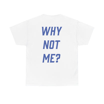 Nolan Arnold: Why Not Me? Tee