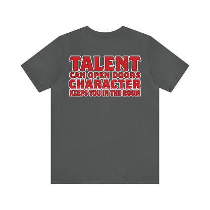 Jaylen Patterson: Talent Can Open Doors, Character Keeps You in The Room Tee