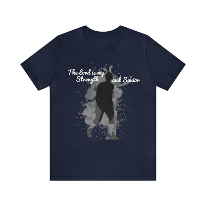 Jesiana Mora: The Lord Is My Strength and Savior Tee