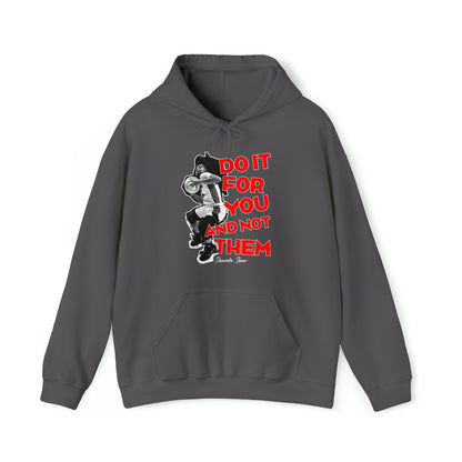 Shawnta Shaw: Do It For You And Not Them Hoodie