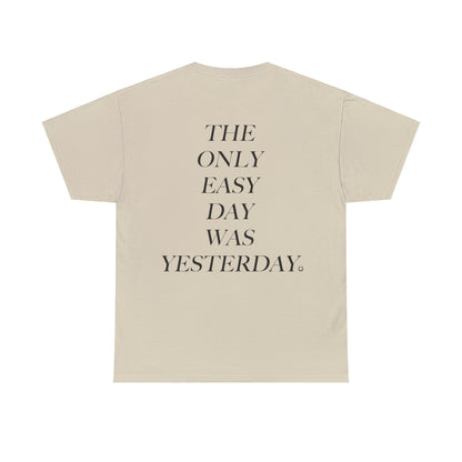 Sydney Sisil: The Only Easy Day Was Yesterday Tee