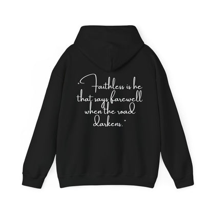 Gabrielle Reinking: Faithless Is He That Says Farewell When The Road Darkens Hoodie