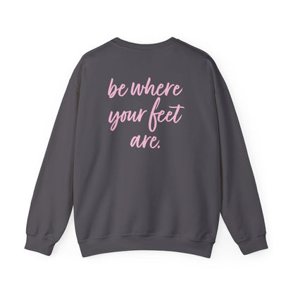 Olivia Kotowski: Be Where Your Feet Are Crewneck