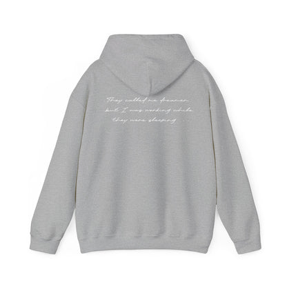 Enola Papin: They Called Me Dreamer, But I Was Working While They Were Sleeping Hoodie