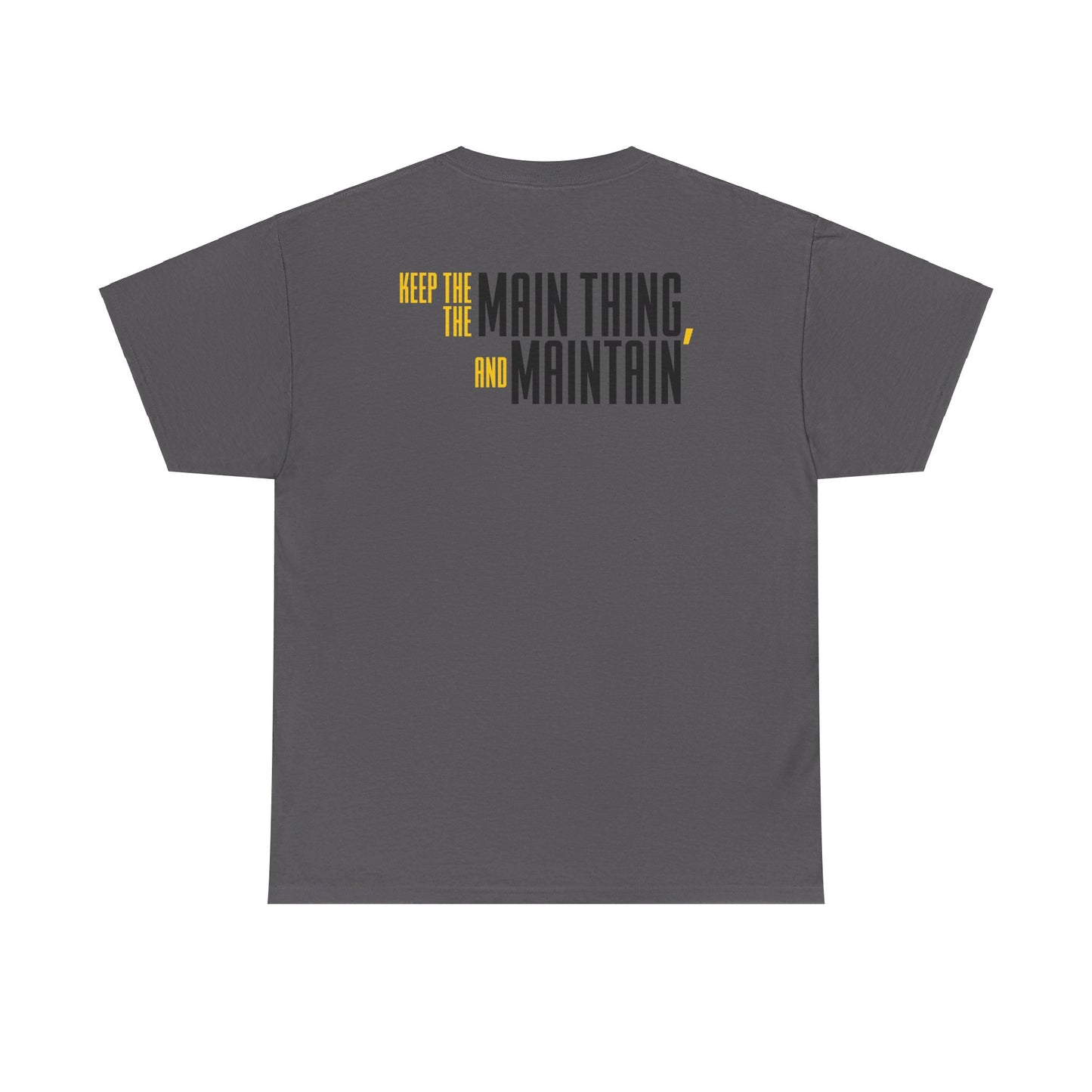 DJ Morgan: Keep The Main Thing The Main Thing & Maintain Tee