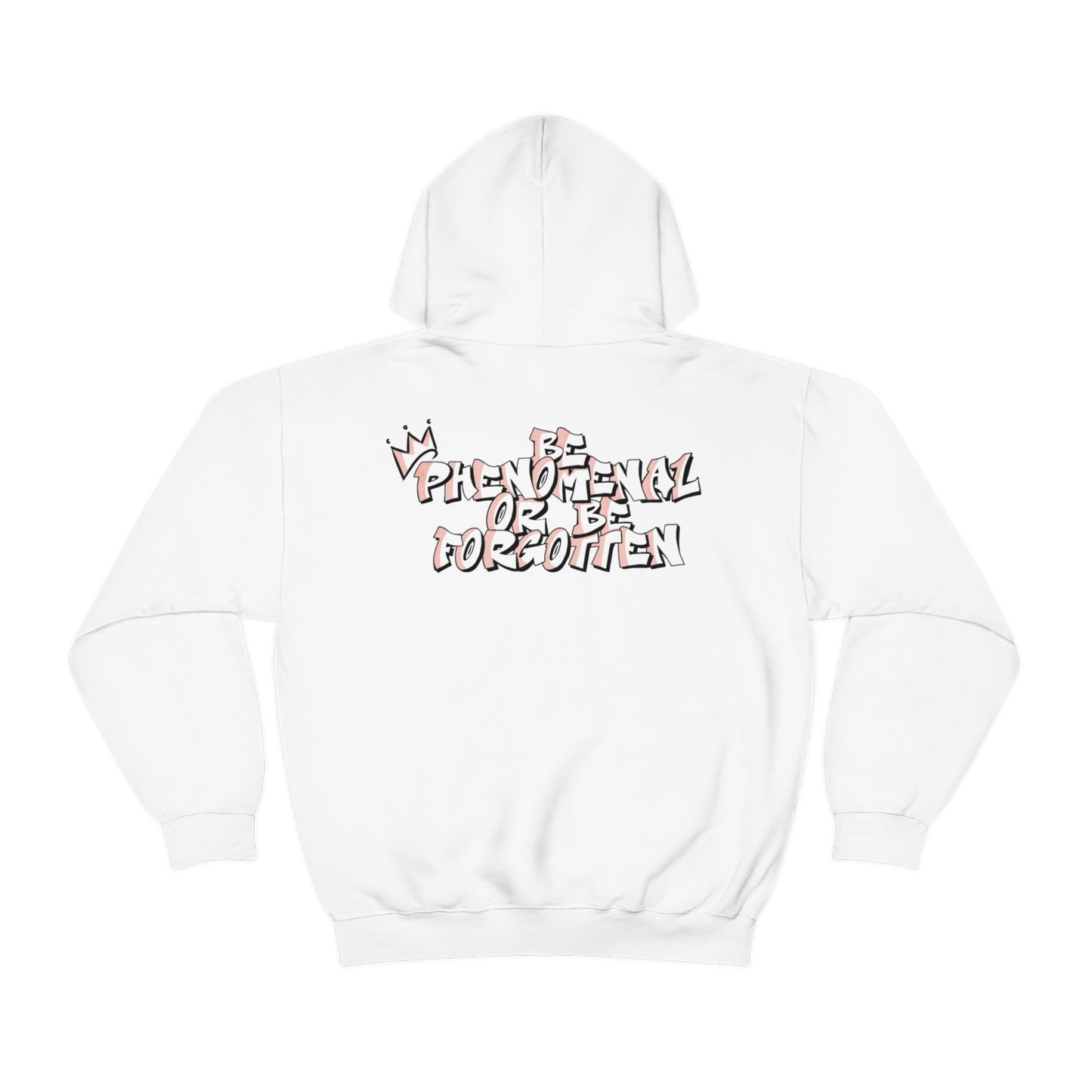 Tyquez Royal: Be Phenomenal or Be Forgotten Hoodie