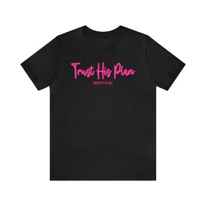 Samantha Chavez: Trust His Plan Tee