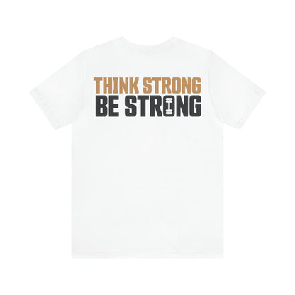 Jayhlin Swain: Think Strong Be Strong Tee