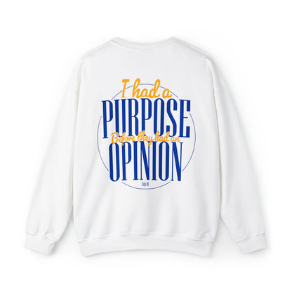 Christian Ceja: I Had A Purpose Before They Had An Opinion Crewneck