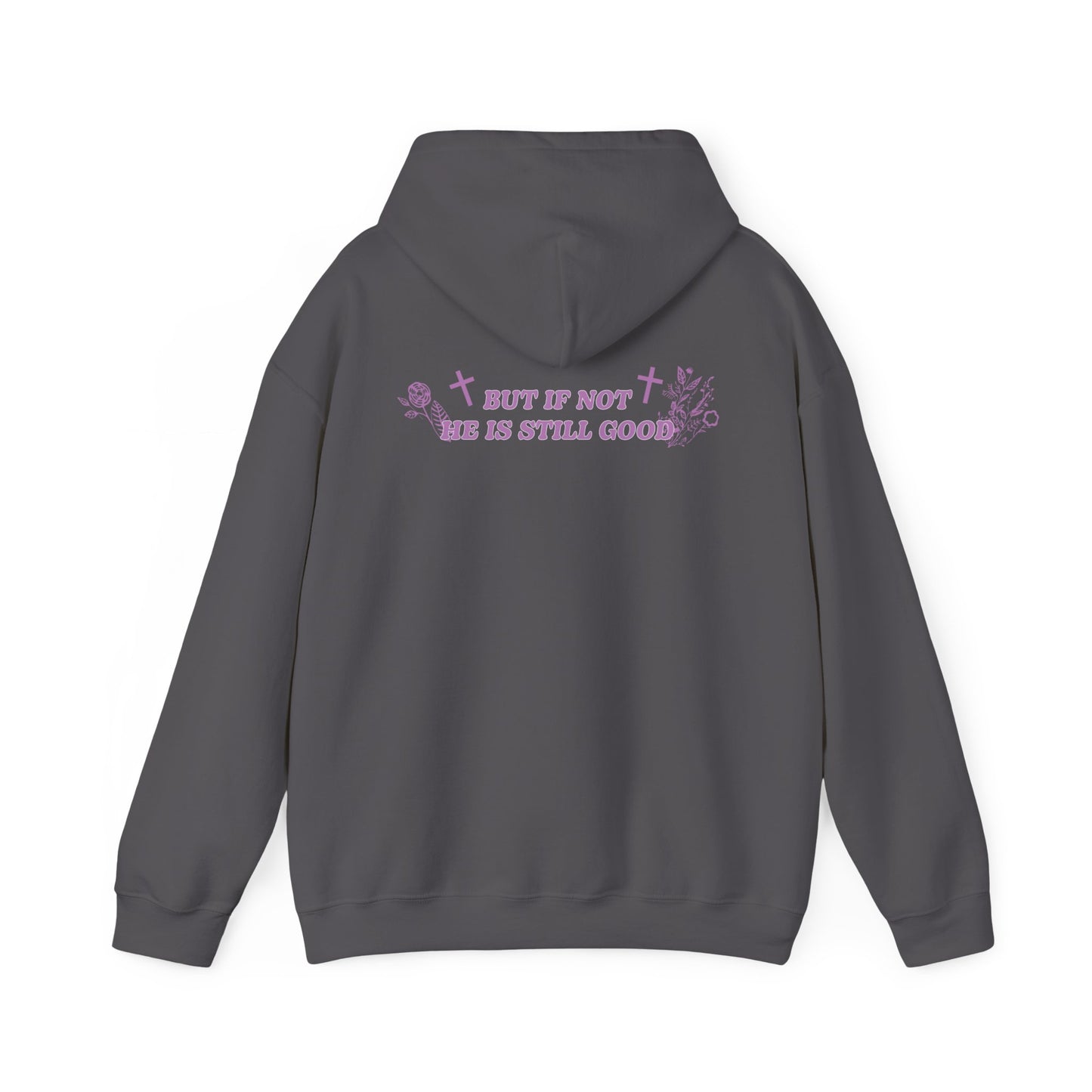 Jorja Roberson: But If Not, He Is Still Good Hoodie