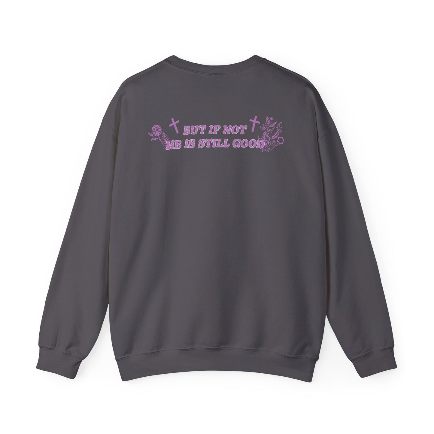 Jorja Roberson: But If Not, He Is Still Good Crewneck