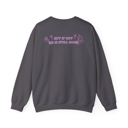 Jorja Roberson: But If Not, He Is Still Good Crewneck