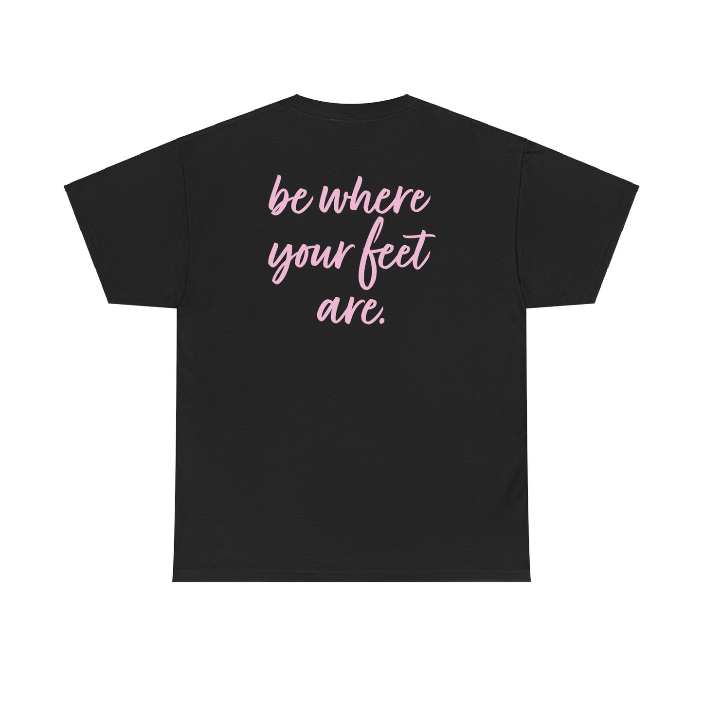 Olivia Kotowski: Be Where Your Feet Are Tee