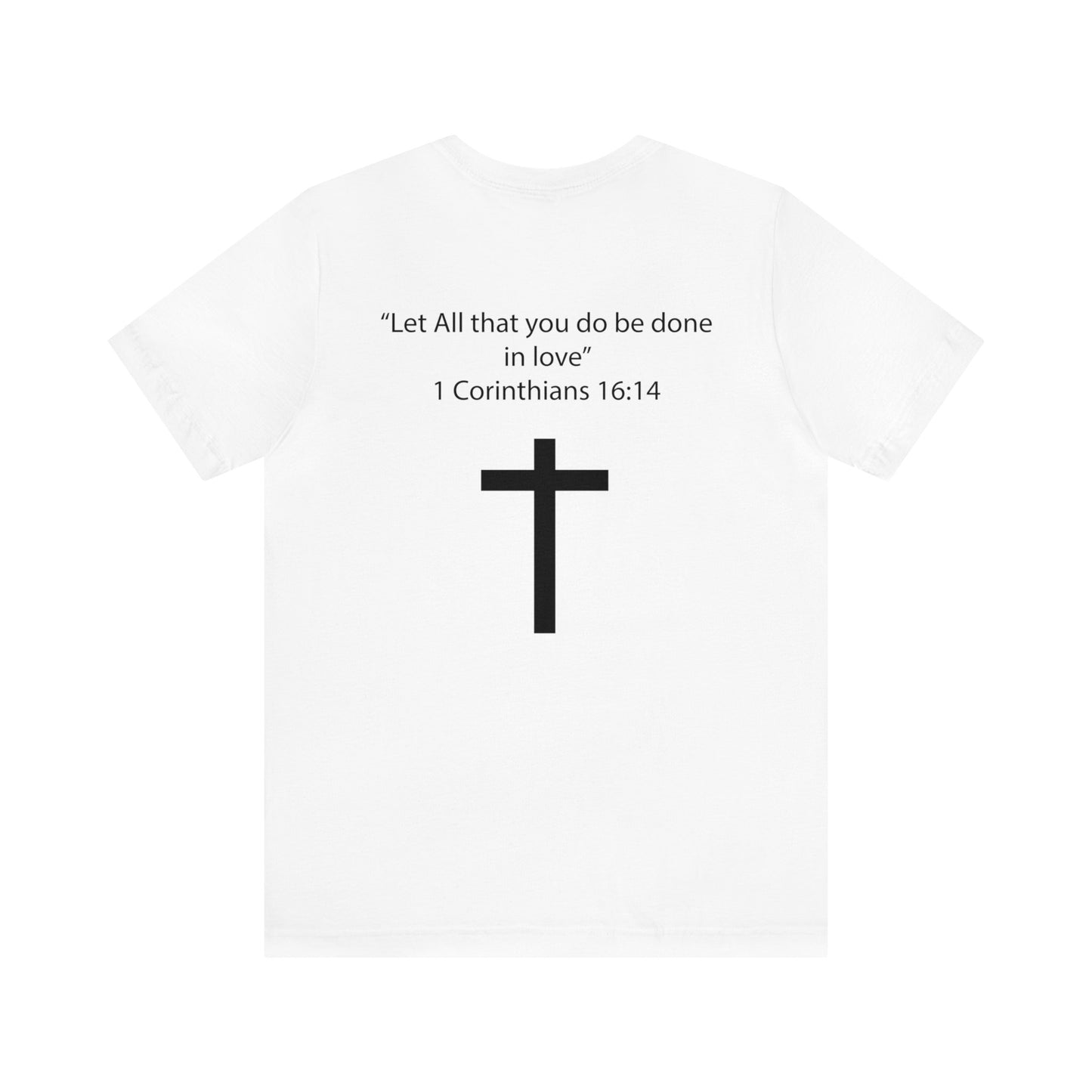 Jesus Cruz: 1 Corinthians 16:14 Tee