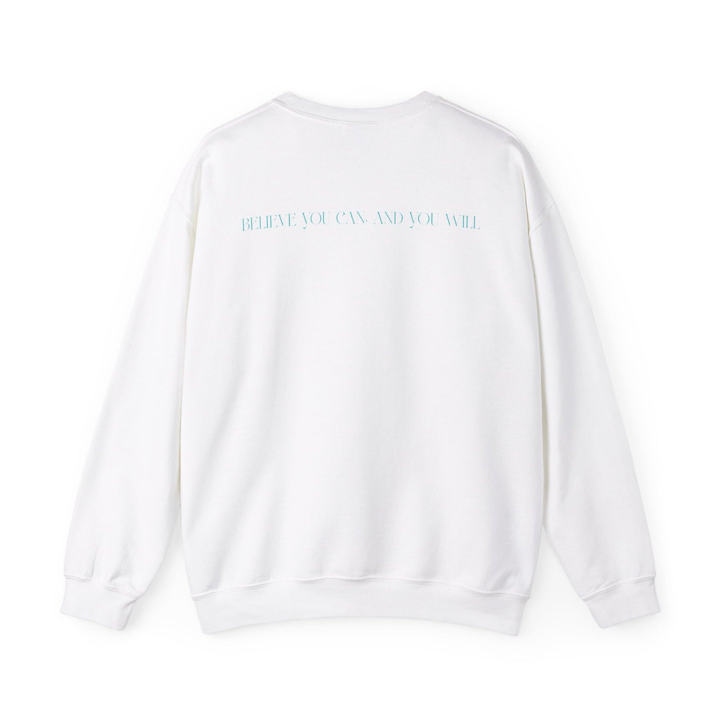 Makenna Dashiell: Believe You Can, And You Will Crewneck