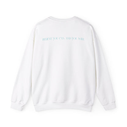 Makenna Dashiell: Believe You Can, And You Will Crewneck
