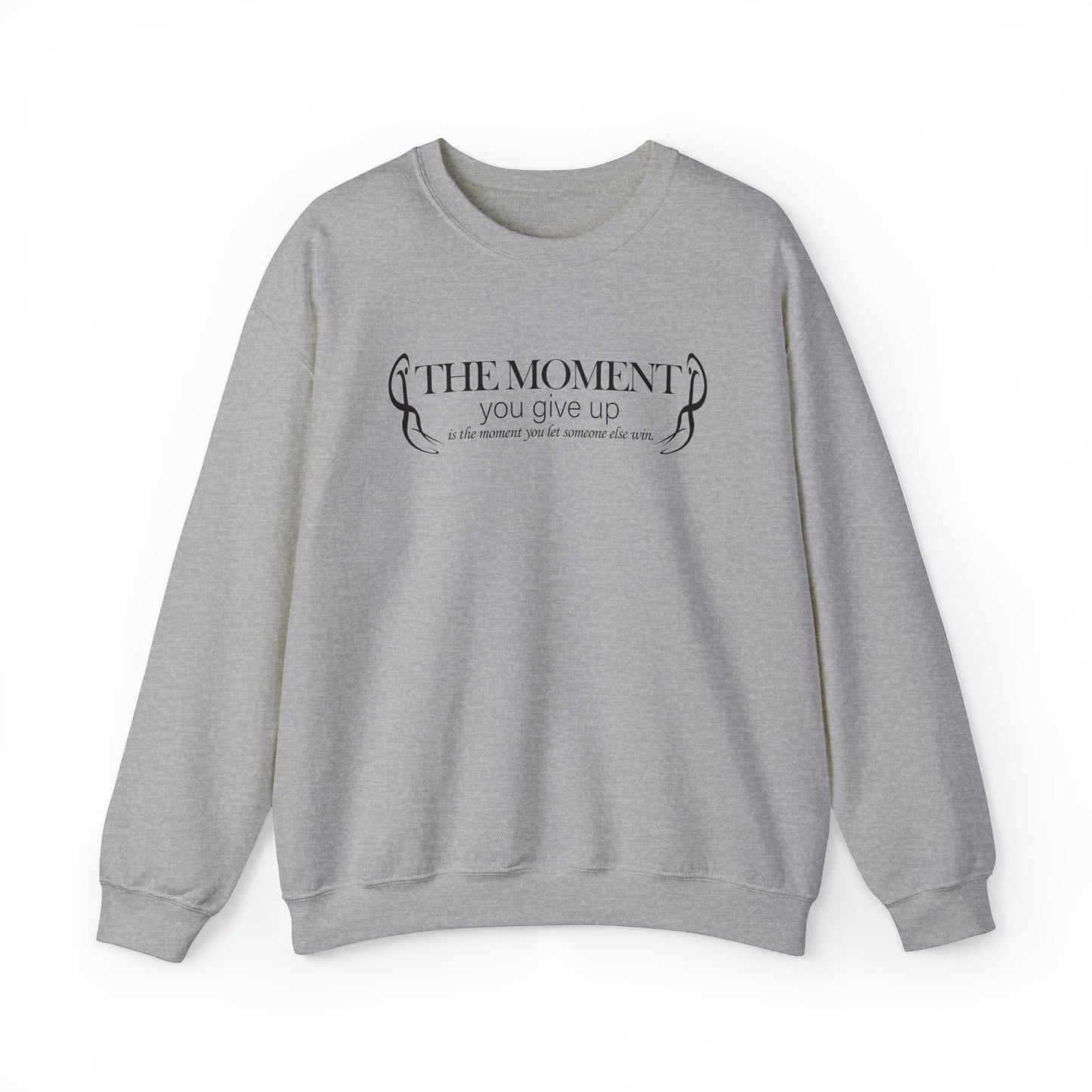 Cornelius Davis: The Moment You Give Up Is The Moment You Let Someone Else Win Crewneck