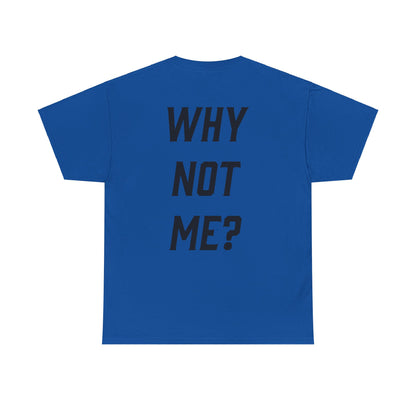 Nolan Arnold: Why Not Me? Tee