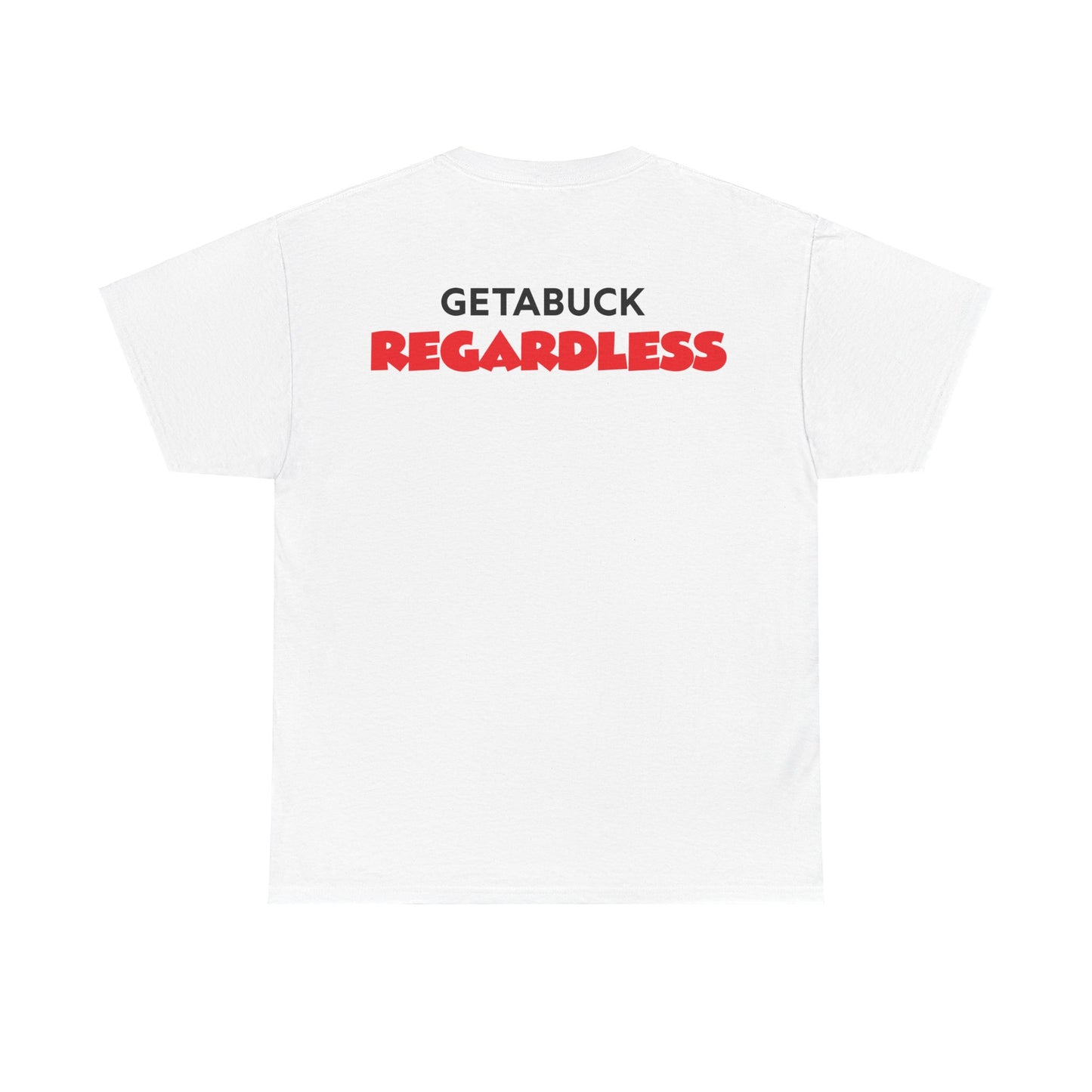 Tarence Guinyard: Getabuck Regardless Tee