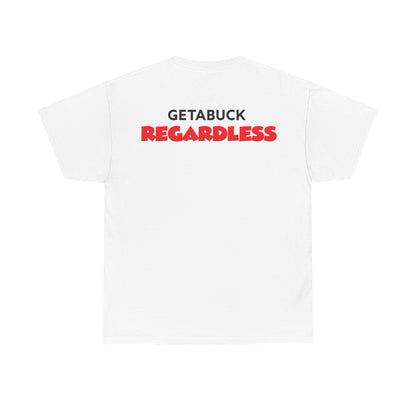 Tarence Guinyard: Getabuck Regardless Tee