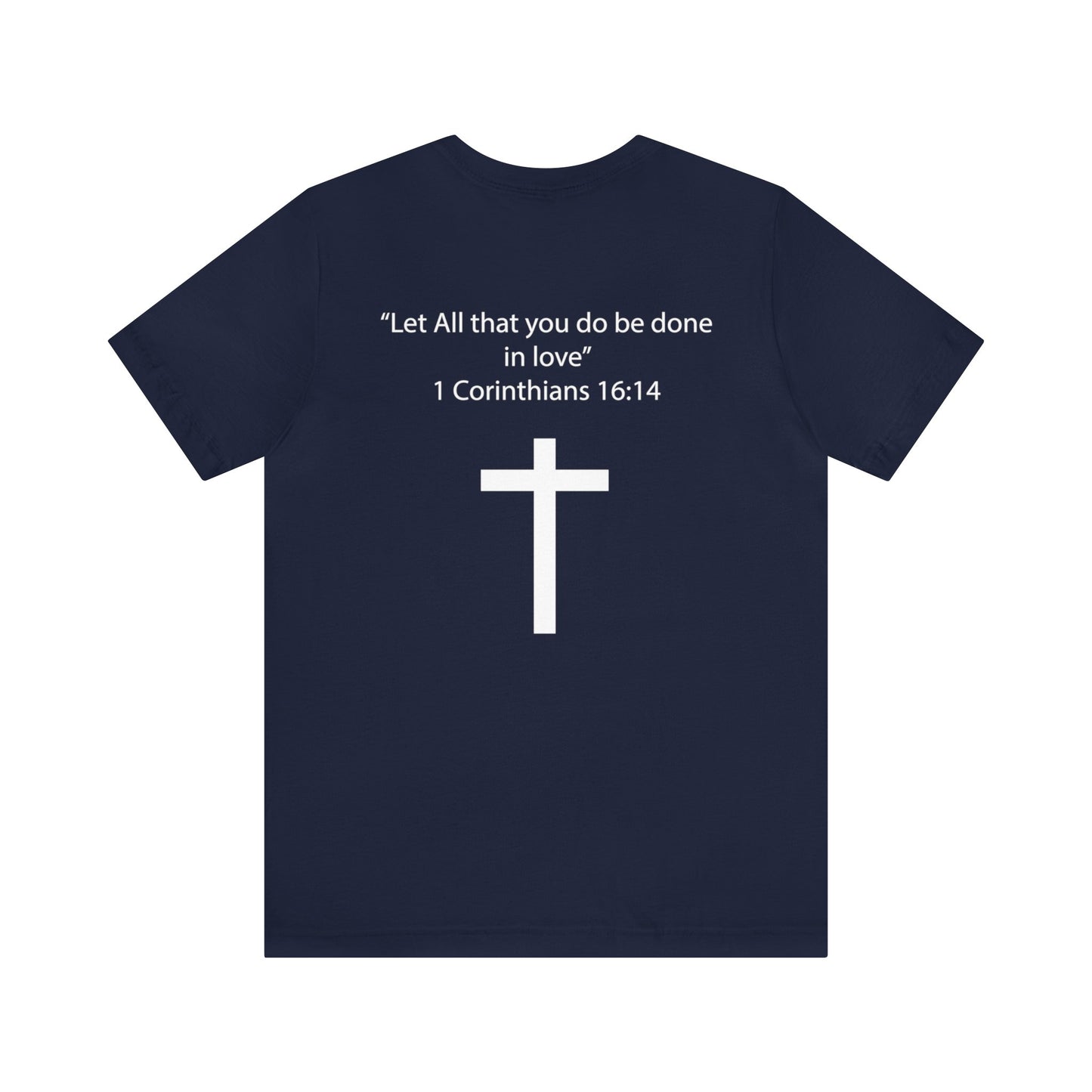 Jesus Cruz: 1 Corinthians 16:14 Tee