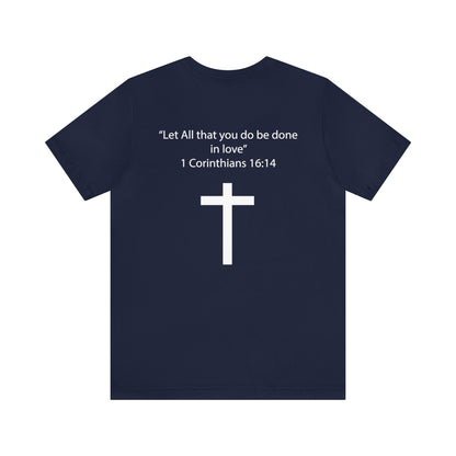 Jesus Cruz: 1 Corinthians 16:14 Tee