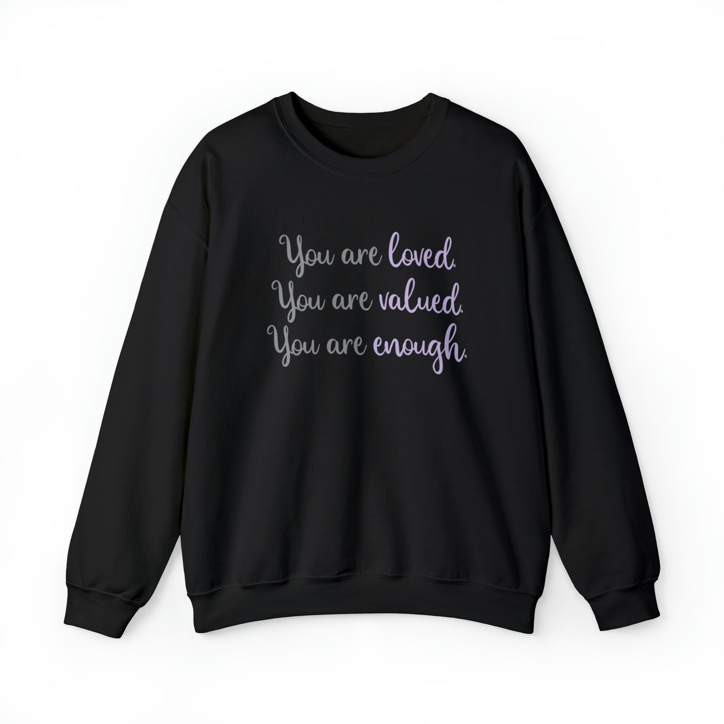 Allison Benning: You Are Loved. You Are Valued. You Are Enough. Crewneck