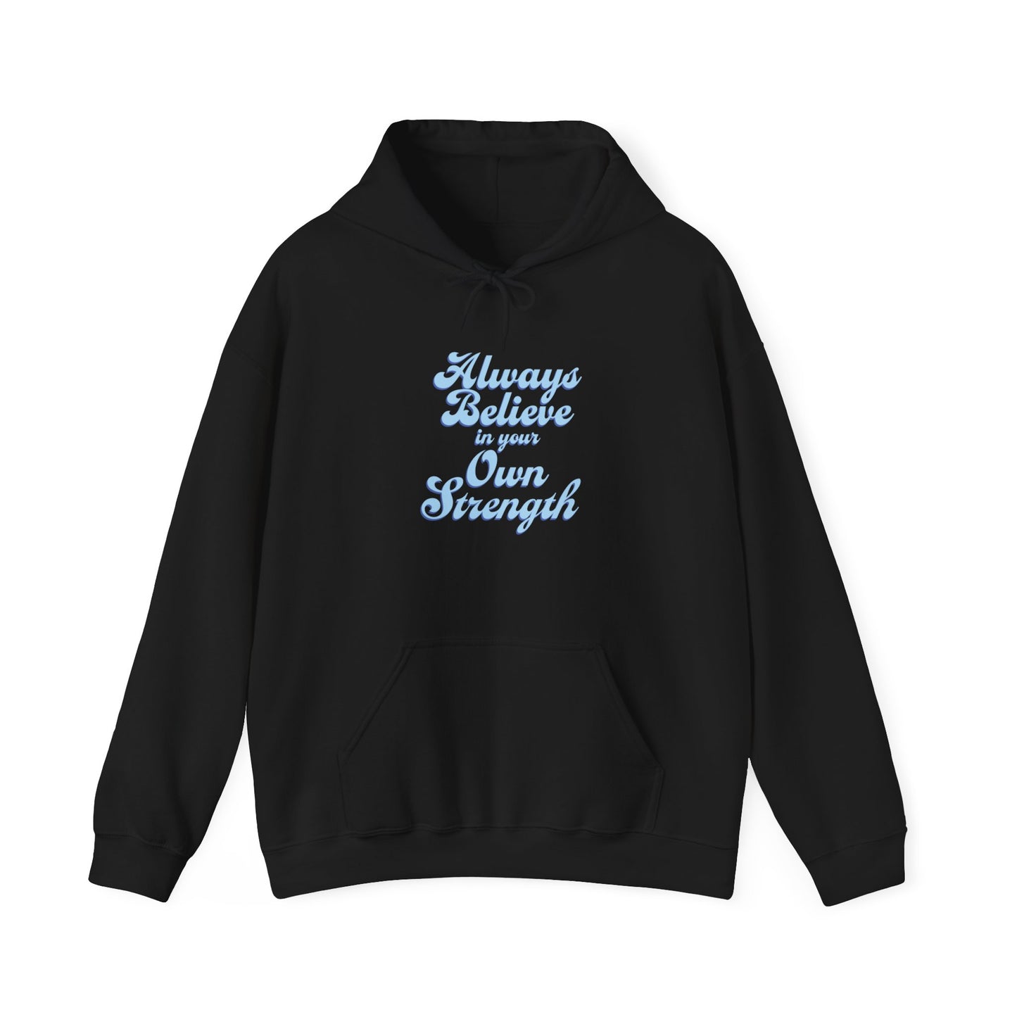 Olivia Hill: Always Believe In Your Own Strength Hoodie