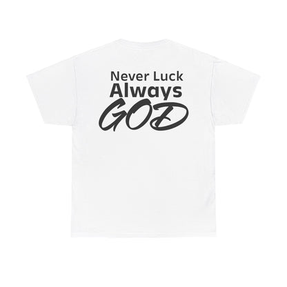 Noel Asiedu: Never Luck Always God Tee