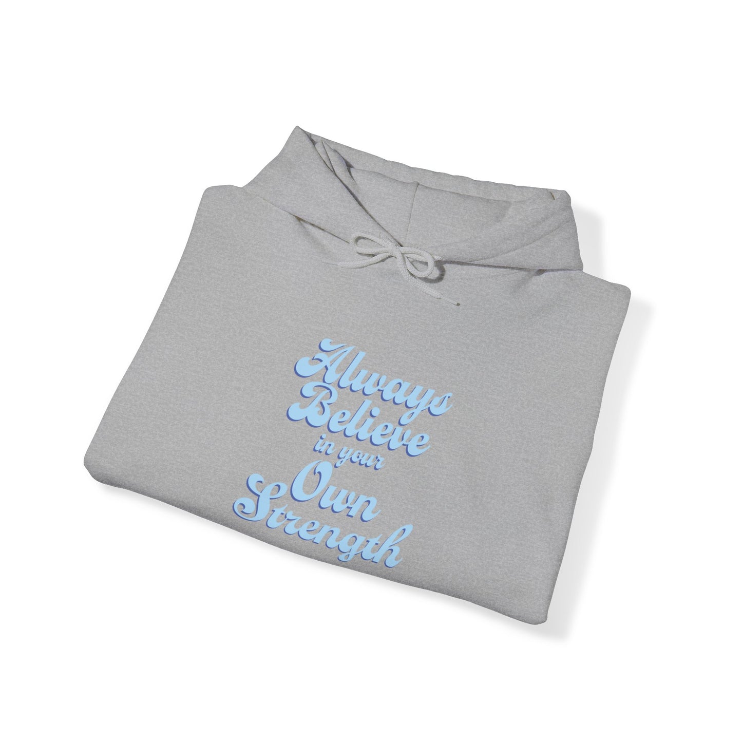 Olivia Hill: Always Believe In Your Own Strength Hoodie
