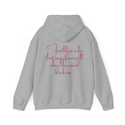 Gabrielle Reinking: Faithless Is He That Says Farewell When The Road Darkens Hoodie