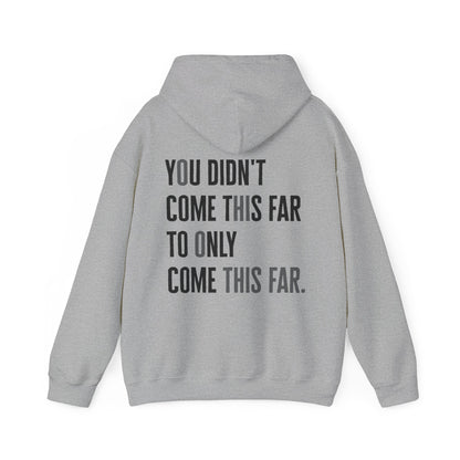 Makayla Madrid: You Didn't Come This Far To Only Come This Far Hoodie