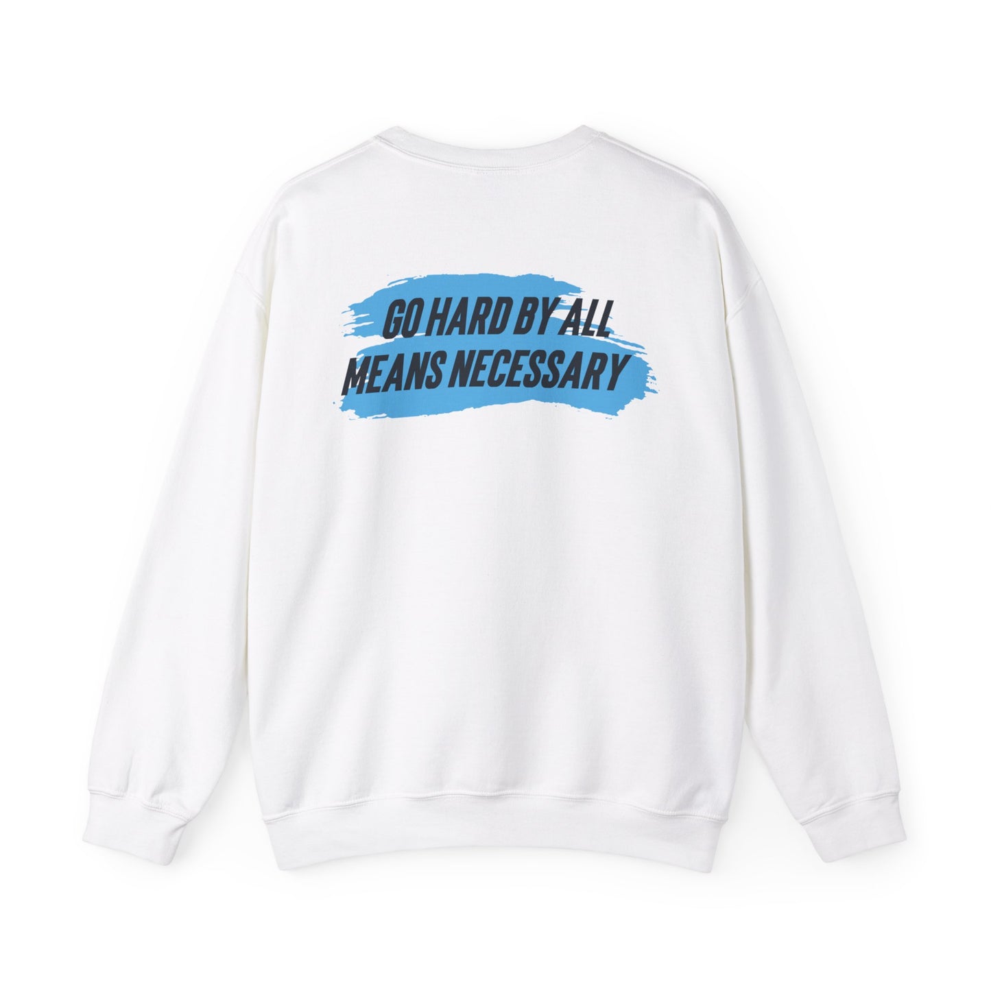 Quaysheed Scott: Go Hard By All Means Necessary Crewneck Sweatshirt