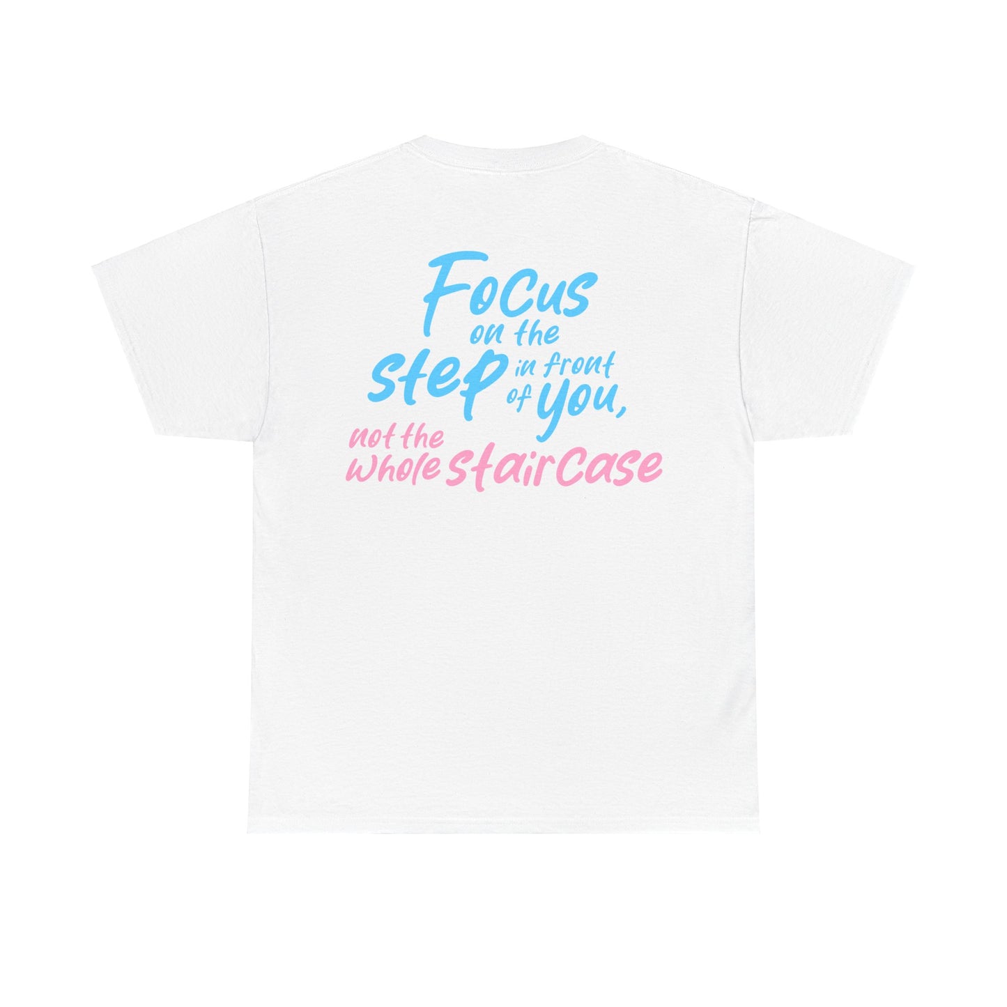 Amanda Fulton: Focus On The Step In Front Of You, Not The Whole Staircase Tee