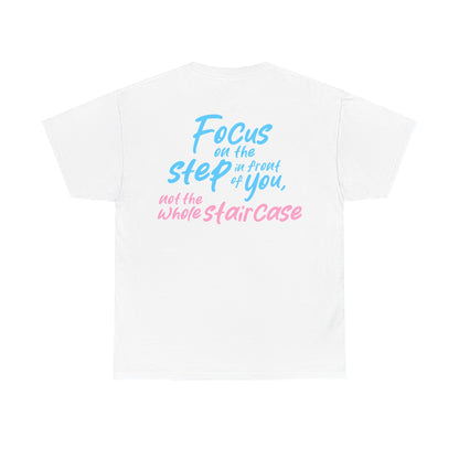 Amanda Fulton: Focus On The Step In Front Of You, Not The Whole Staircase Tee