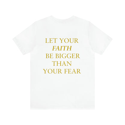 Tyler Wheaton: Let Your Faith Be Bigger Than Your Fear Tee