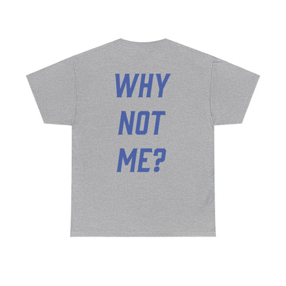 Nolan Arnold: Why Not Me? Tee