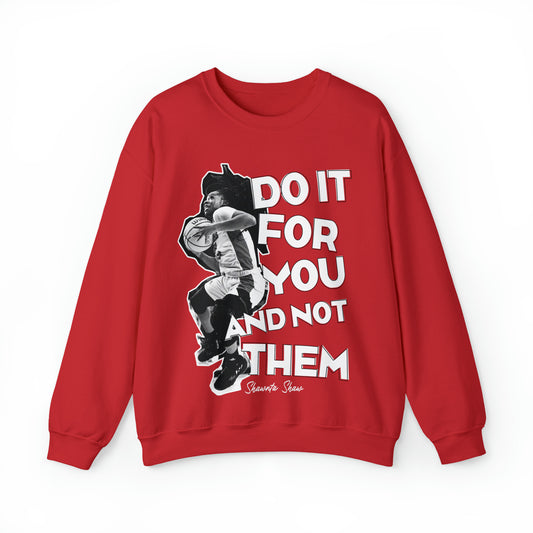Shawnta Shaw: Do It For You And Not Them Crewneck