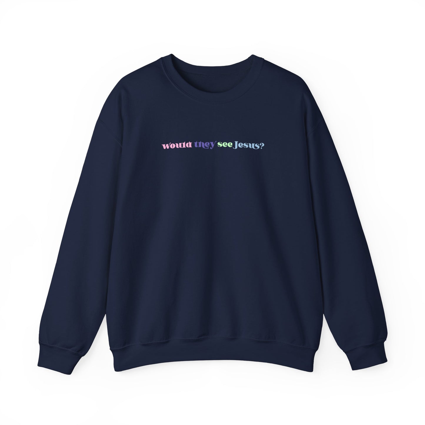 Ariel Thompson: Would They See Jesus? Crewneck