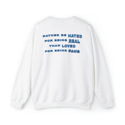 Isaiah Williams: Rather Be Hated For Being Real Than Loved For Being Fake Crewneck