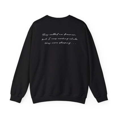 Enola Papin: They Called Me Dreamer, But I Was Working While They Were Sleeping Crewneck