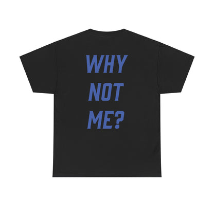 Nolan Arnold: Why Not Me? Tee