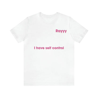 Raianna Artmore: I Have Self Control Tee