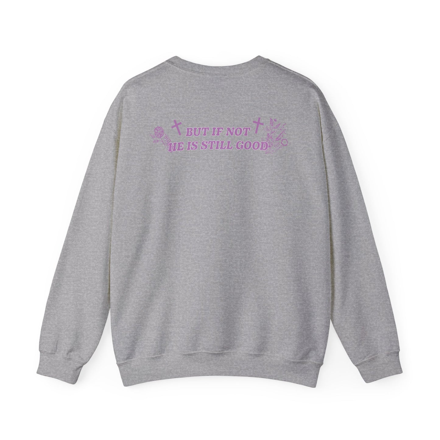 Jorja Roberson: But If Not, He Is Still Good Crewneck