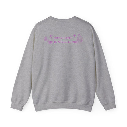 Jorja Roberson: But If Not, He Is Still Good Crewneck