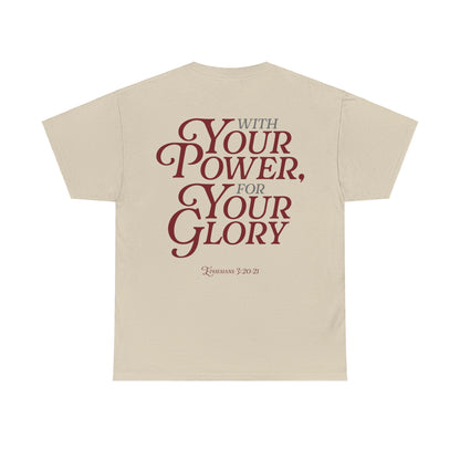 Kate Thibault: With Your Power, For Your Glory Tee