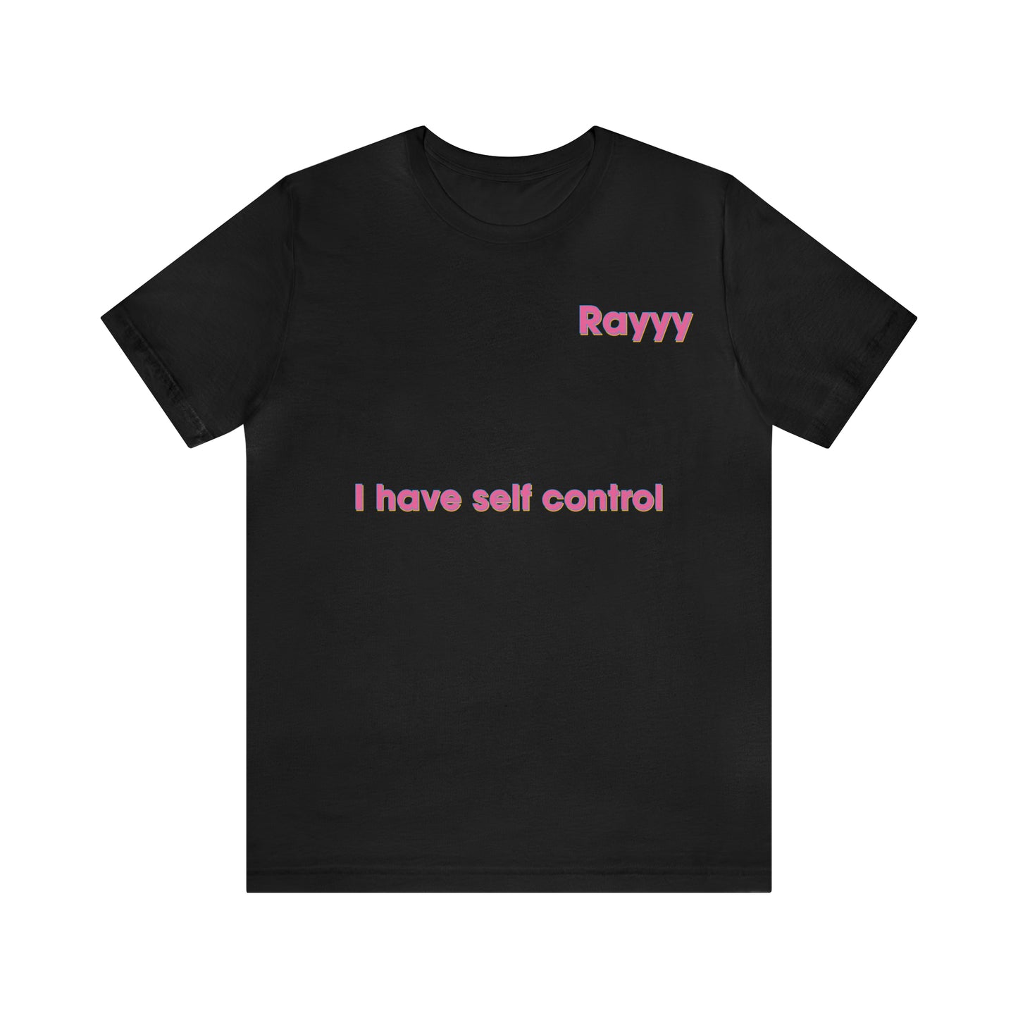 Raianna Artmore: I Have Self Control Tee