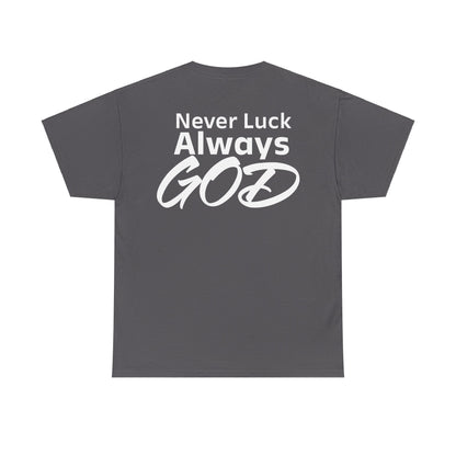 Noel Asiedu: Never Luck Always God Tee